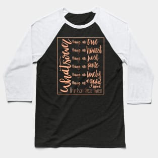 The Philippians 4:8 Baseball T-Shirt